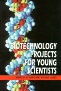 Biotechnology Projects for Young Scientists