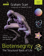 Biotensegrity: The Structural Basis of Life 2nd Edition