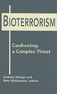 Bioterrorism: Confronting a Complex Threat