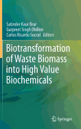 Biotransformation of Waste Biomass into High Value Biochemicals