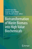 Biotransformation of Waste Biomass Into High Value Biochemicals