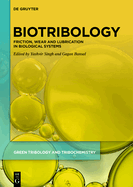Biotribology: Friction, Wear and Lubrication in Biological Systems