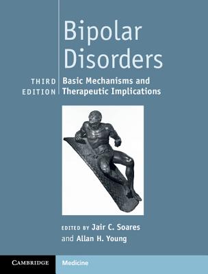 Bipolar Disorders - Soares, Jair C (Editor), and Young, Allan (Editor)