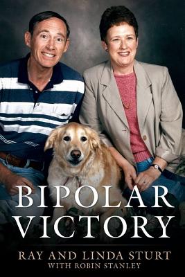 Bipolar Victory - Sturt, Ray, and Sturt, Linda, and Stanley, Robin