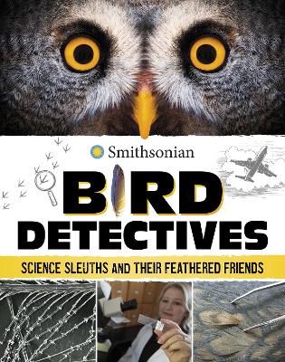 Bird Detectives: Science Sleuths and Their Feathered Friends - Rivers, Kristine