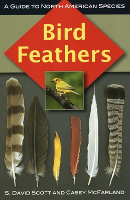 Bird Feathers - Scott, S David, and McFarland, Casey