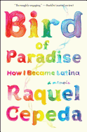 Bird of Paradise: How I Became Latina