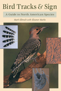 Bird Tracks & Sign: A Guide to North American Species