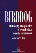 Birddog: Philosophy and Practice of Seismic Data Quality Supervision