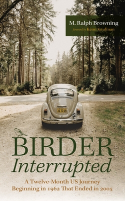 Birder Interrupted - Browning, M Ralph, and Kaufman, Kenn (Foreword by)