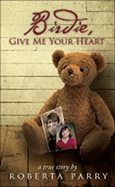Birdie, Give Me Your Heart