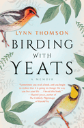 Birding with Yeats: A Mother's Memoir