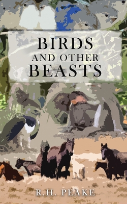 Birds and Other Beasts - Peake, R H