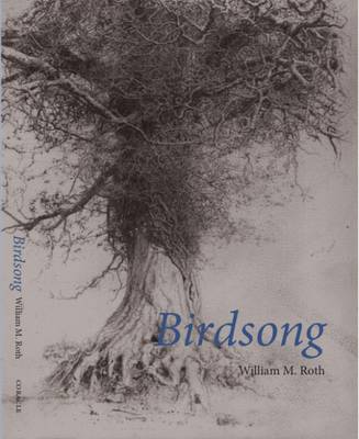 Birdsong: William Roth - Cutts, Simon (Text by), and Horn, Erica van (Text by)