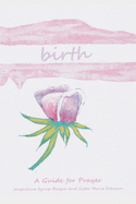 Birth: A Guide for Prayer
