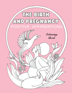 BIRTH AND PREGNANCY POSITIVE AFFIRMATIONS colouring book: colouring book