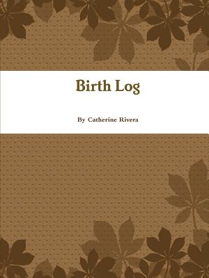 Birth Log - Rivera, Catherine