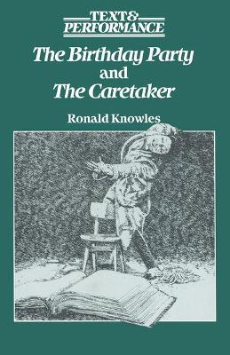Birthday Party & the Caretaker: Text & Performance - Knowles, Ronald