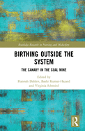 Birthing Outside the System: The Canary in the Coal Mine