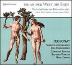 Bis an der Weld ihr Ende: Deutsche Lieder der Reformationszeit