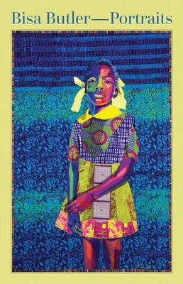 Bisa Butler: Portraits - Warren, Erica (Editor), and Butler, Bisa (Contributions by), and Carter, Jordan (Contributions by)