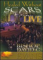 Bishop David Evans: Healed Without Scars