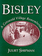 Bisley : a Cotswold village remembered, 1860-1945
