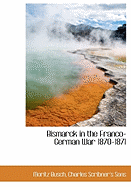 Bismarck in the Franco German War 1870 1871