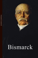 Bismarck: The Iron Chancellor