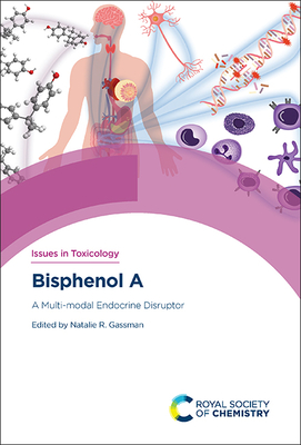 Bisphenol a: A Multi-Modal Endocrine Disruptor - Gassman, Natalie R (Editor)