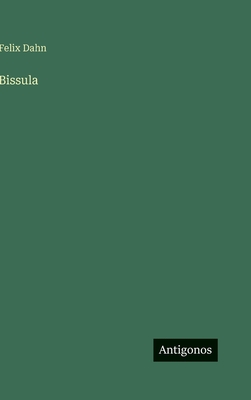 Bissula - Dahn, Felix