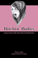 Bitchin' Bodies: Young Women Talk about Body Dissatisfaction