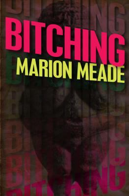 Bitching - Meade, Marion