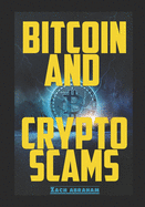 Bitcoin and Crypto Scams: How to Avoid Bitcoin and Cryptocurrency Scams