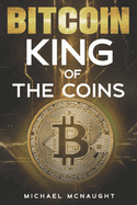 Bitcoin: King Of The Coins
