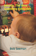 Bitcoin: The New Gambling Addiction