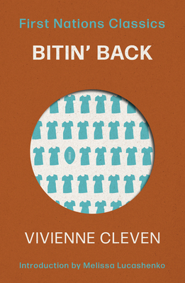 Bitin' Back: First Nations Classics - Lucashenko, Melissa, and Cleven, Vivienne