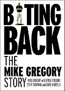 Biting Back: The Mike Gregory Story