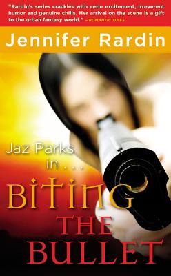 Biting the Bullet - Rardin, Jennifer