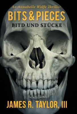 Bits & Pieces: Bitd Und Stucke - Taylor, James R, III