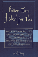 Bitter Tears I Shed for Thee: We Were There Too
