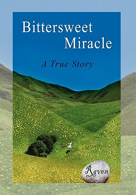 Bittersweet Miracle - Raven