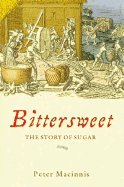 Bittersweet: The Story of Sugar