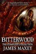 Bitterwood: The Complete Collection