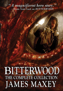 Bitterwood: The Complete Collection