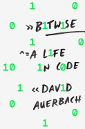 Bitwise: A Life in Code