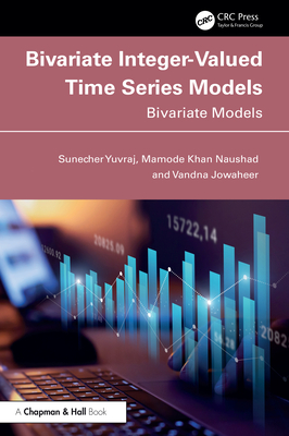 Bivariate Integer-Valued Time Series Models: Bivariate Models - Yuvraj, Sunecher, and Naushad, Mamode Khan, and Jowaheer, Vandna