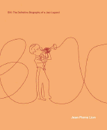 Bix: The Definitive Biography of a Jazz Legend