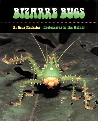 Bizarre Bugs - Wechsler, Doug