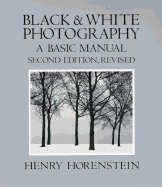 Black and White Photography: A Basic Manual